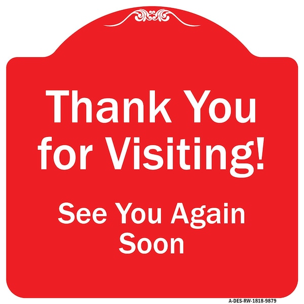 Signmission Thank You For Visiting See You Again Soon Heavy-Gauge Aluminum Sign, 18" x 18", RW-1818-9879 A-DES-RW-1818-9879 - main
